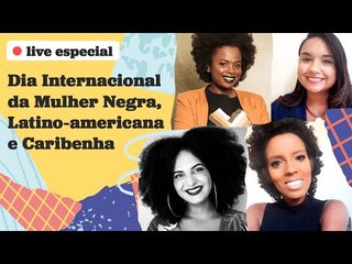 Live do Dia Internacional da Mulher Negra, Latino-americana e Caribenha