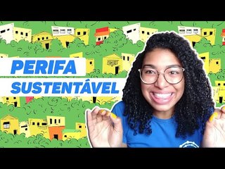 Perifa Sustentável: a iniciativa que mostra que o clima e o meio ambiente é um problema de todos