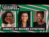 Causando Encontros: Combate ao Racismo Estrutural
