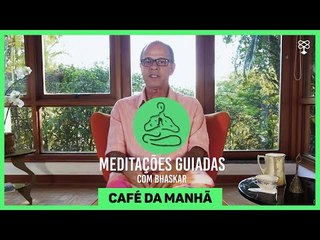 #14 Desafio de Meditação | Café da manhã - Módulo Relaxamento
