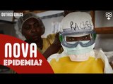 Surto de casos de Ebola causa medo em autoridades de saúde