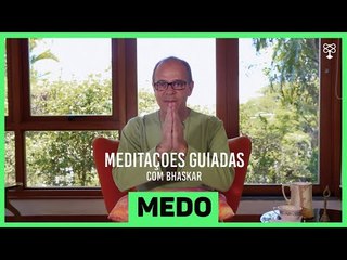 #03 Desafio de Meditação | MEDO - Módulo Liberações
