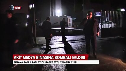 Akit Medya Grubu'na bombalı saldırı!