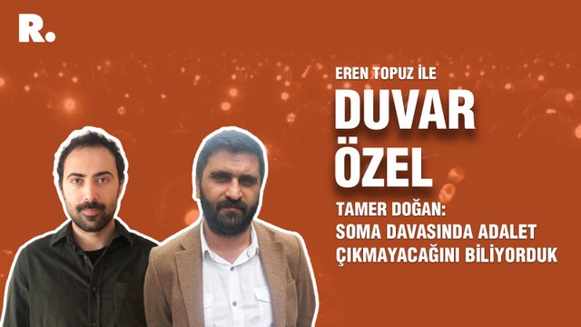 Soma davası avukatlarından Tamer Doğan: Oradan adalet çıkmayacağını biliyorduk