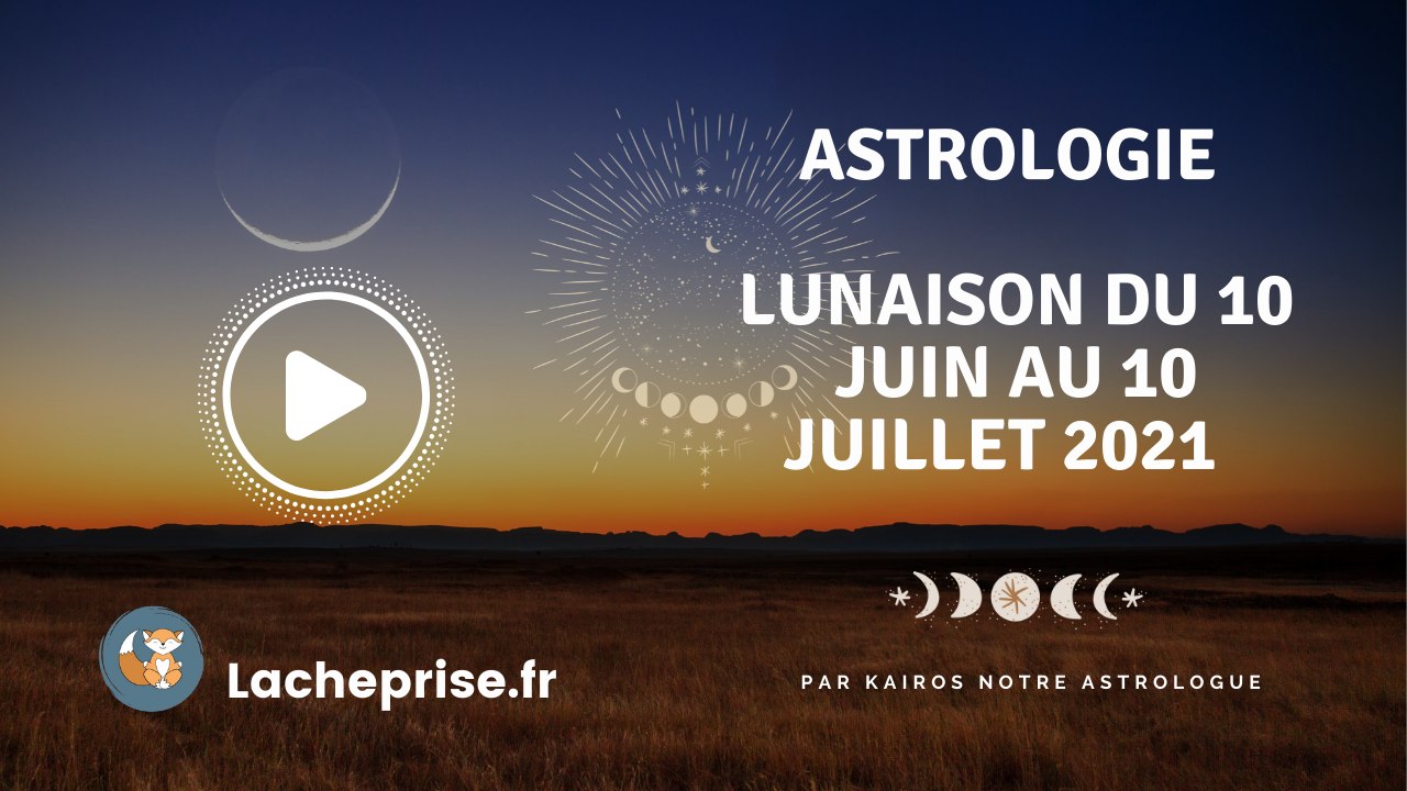 Lunaison en Gémeaux du 10 juin au 10 juillet 2021