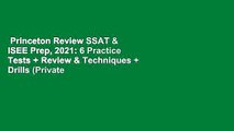 Princeton Review SSAT & ISEE Prep, 2021: 6 Practice Tests   Review & Techniques   Drills (Private