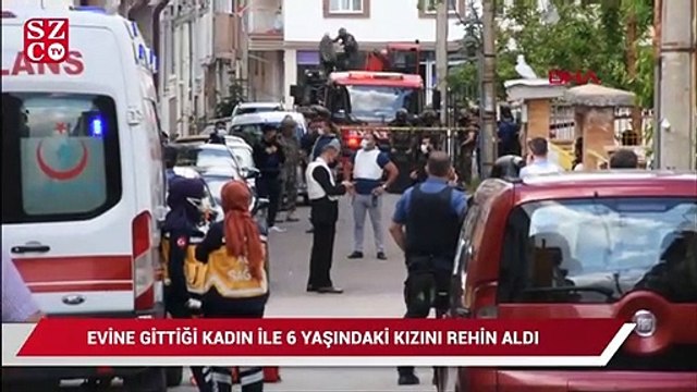 Evine gittiği kadın ile 6 yaşındaki kızını rehin aldı