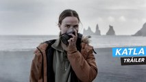 Tráiler de Katla, ya disponible en Netflix
