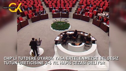 CHP’Lİ TUTDERE UYARDI: YASA ERTELENMEZSE...