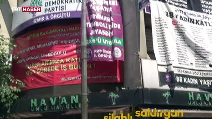 İzmir'de HDP binasında bir kişiyi öldüren saldırgan yakalandı