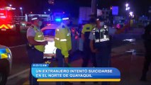 Extranjero intentó suicidarse en el norte de Guayaquil
