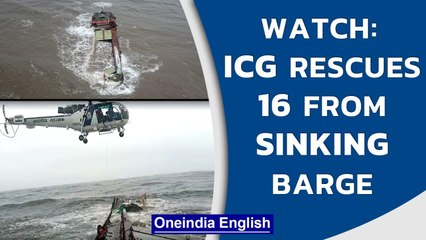 ICG joint air-sea operation rescues 16 crew members from Barge MV Mangalam | Watch | Oneindia News