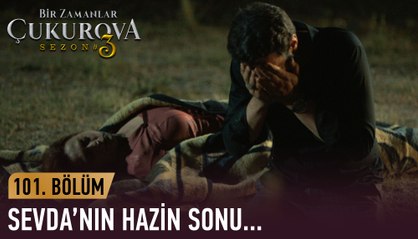 Demir, Sevda'yı kendi elleriyle toprağa verdi! - Bir Zamanlar Çukurova 101. Bölüm