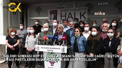 SALDIRI SONRASI HDP EŞ GENEL BAŞKANI SANCAR'DAN ÇAĞRI