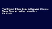 The Chicken Chick's Guide to Backyard Chickens: Simple Steps for Healthy, Happy Hens  For Kindle