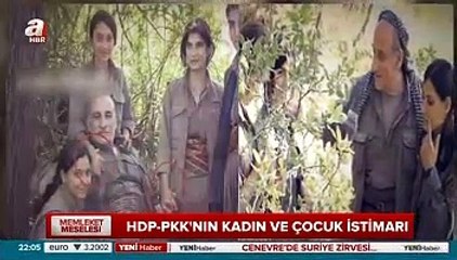 PKK'nın kadın ve çocuk istismarı!
