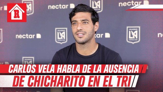Carlos Vela sobre la convocatoria de Chicharito al Tri: 'Es cuestión de gustos y estilos'