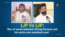 LJP Vs LJP: War of words between Chirag Paswan and his uncle over president post