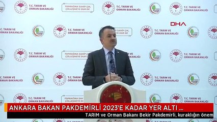 ANKARA BAKAN PAKDEMİRLİ 2023'E KADAR YER ALTI BARAJINI 150'YE ÇIKARMAYI HEDEFLİYORUZ