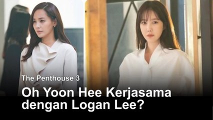 The Penthouse 3 Episode 3, Oh Yoon Kerjasama dengan Logan Lee?