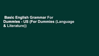 Basic English Grammar For Dummies - US (For Dummies (Language & Literature)) Complete