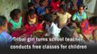 Tribal girl turns school teacher, conducts free classes for children in Tamil Nadu