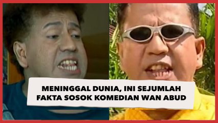 Meninggal Dunia, Ini Sejumlah Fakta Sosok Komedian Wan Abud