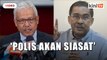 Polis siasat laporan kenyataan ‘derhaka’ Takiyuddin - Hamzah