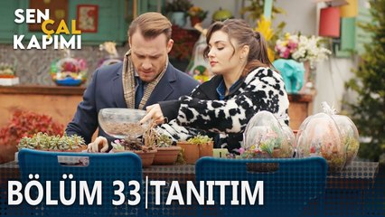 Sen Çal Kapımı 33. Bölüm Tanıtımı