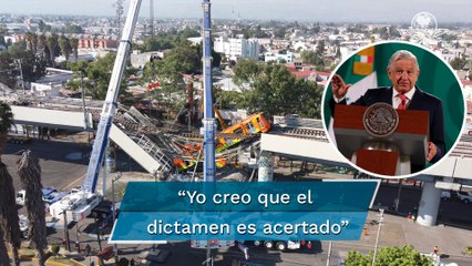 AMLO considera acertado el dictamen del desplome de la Línea 12 del Metro