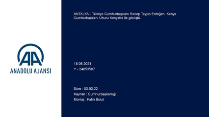 ANTALYA - Cumhurbaşkanı Erdoğan, Kenya Cumhurbaşkanı Uhuru Kenyatta ile görüştü
