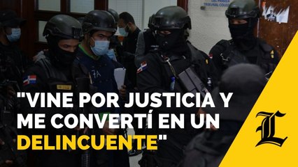 Luis Dicent: "Vine por justicia y me convertí en un delincuente"