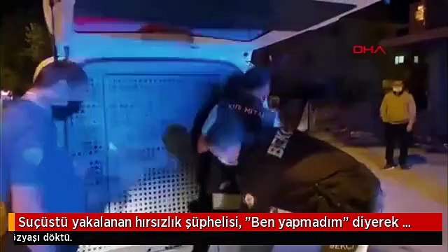 Suçüstü yakalanan hırsızlık şüphelisi, Ben yapmadım diyerek ağladı
