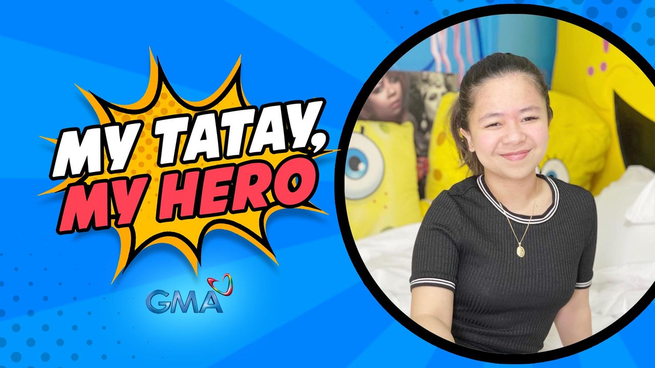 My Tatay, My Hero: Kiray Celis