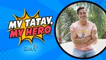 My Tatay, My Hero: Benjamin Alves