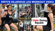 Kriti Sanon FUNNY Gym Post | 'I Hate Squats', Struggles On Her Leg Day