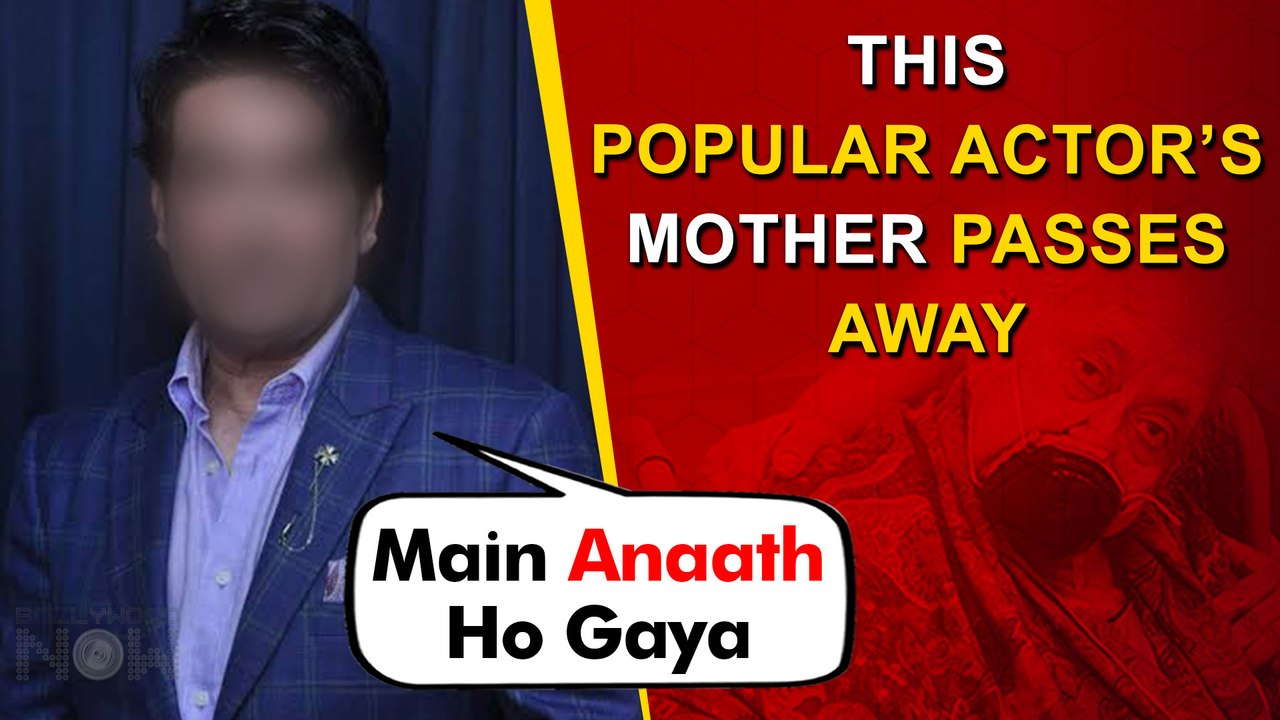 This Popular Star Lost His Mother | Feels Orphaned & Devastated