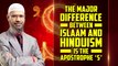 The Major Difference Between Islam and Hinduism is the Apostrophe ‘S’ — Dr Zakir Naik
