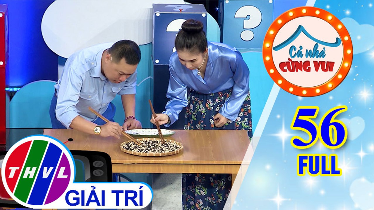 Cả Nhà Cùng Vui - Tập 56 FULL: Gia đình bé Uyên Linh và gia đình bé Quỳnh Phương