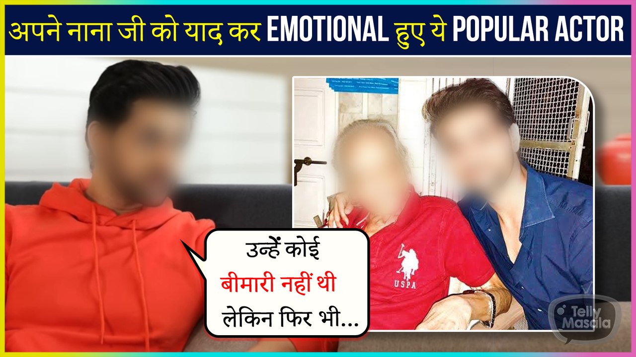 This Popular Actor Feels Emotional While Remembering His Actor Late Grandfather