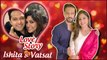 Ishita Dutta REVEALS Why She Accepted Vatsal Sheth's Proposal Of Marriage | Relives Her Love Story