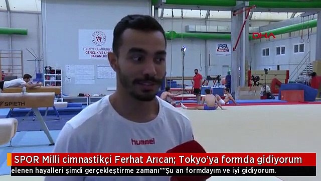 SPOR Milli cimnastikçi Ferhat Arıcan: Tokyo'ya formda gidiyorum