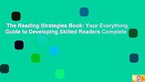 The Reading Strategies Book: Your Everything Guide to Developing Skilled Readers Complete