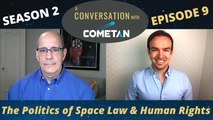 A Conversation with Cometan & Steven Wolfe | Season 2 Episode 9 | The Politics of Space Law & Human Rights