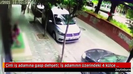 Çinli iş adamına gasp dehşeti: İş adamının üzerindeki 4 külçe altını çaldılar