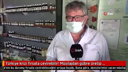 Türkiye krizi fırsata çevirebilir! Müsilajdan gübre üretip ekonomiye kazandırabiliriz