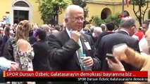 SPOR Dursun Özbek: Galatasaray'ın demokrasi bayramına biz de iştirak ettik