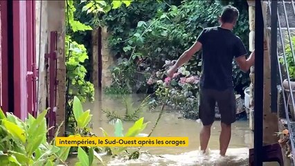 Intempéries : le Sud-Ouest sous le choc après les orages