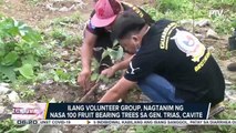 Ilang volunteer group, nagtanim ng nasa 100 fruit bearing trees sa Gen. Trias, Cavite