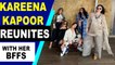 Kareena Kapoor Khan reunites with Bffs Malaika and Amrita Arora